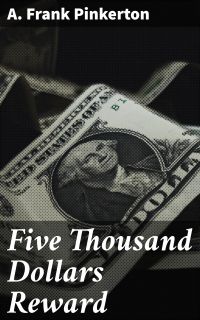 Five Thousand Dollars Reward