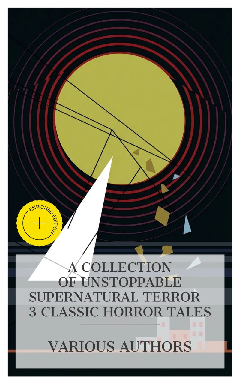 A Collection of Unstoppable Supernatural Terror – 3 Classic Horror Tales