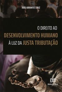 O Direito ao Desenvolvimento Humano à Luz da Justa Tributação