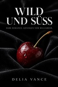Wild und Süß