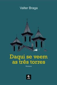 Daqui Se Veem As Três Torres