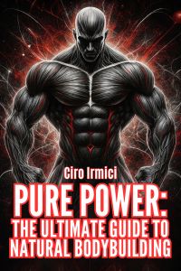 Pure Power: The Ultimate Guide to Natural Bodybuilding