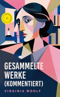 Gesammelte Werke (Kommentiert)
