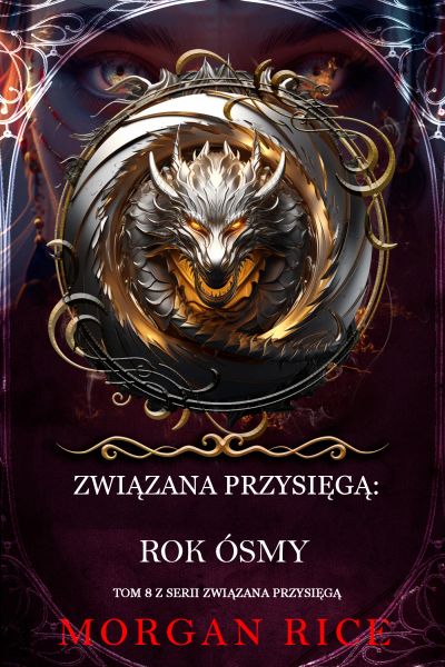 Związana przysięgą: Rok ósmy (Tom 8 z serii Związana przysięgą)