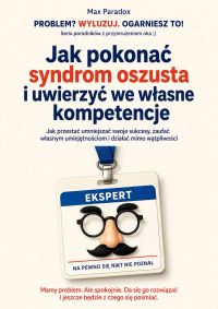 Jak pokonać syndrom oszusta i uwierzyć we własne kompetencje
