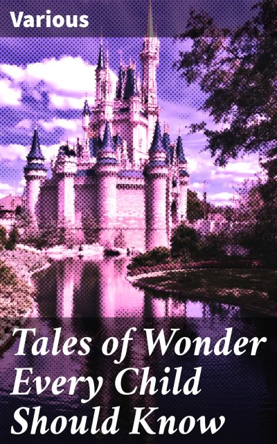 Tales of Wonder Every Child Should Know