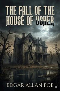 The Fall of the House of Usher