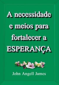 A Necessidade E Meios Para Fortalecer A Esperança