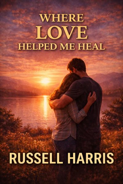 WHERE LOVE HELPED ME HEAL