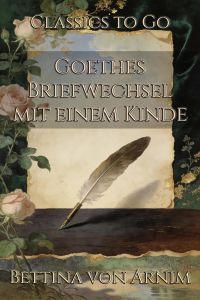 Goethes Briefwechsel mit einem Kinde