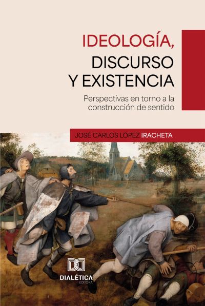 Ideología, discurso y existencia