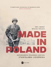 Made in Poland. Wspomnienia żołnierza Kedywu Stanisława Likiernika