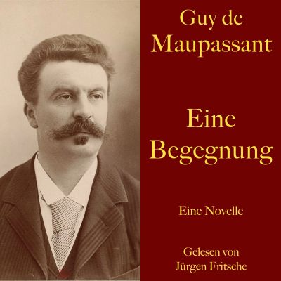 Guy de Maupassant: Eine Begegnung