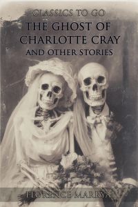 The Ghost Of Charlotte Cray And Other Stories