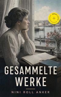 Gesammelte Werke (Kommentert)