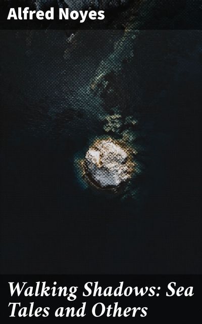 Walking Shadows: Sea Tales and Others