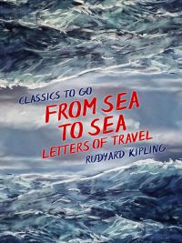 From Sea to Sea, Letters of Travel
