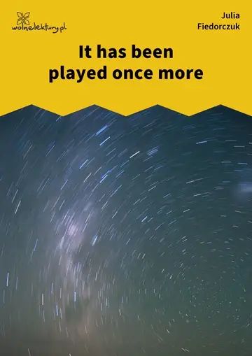 It has been played once more