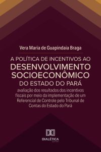 A Política de Incentivos ao Desenvolvimento Socioeconômico do Estado do Pará