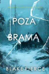 Poza bramą (Thriller sensacyjny o agentce FBI Isli Rivers — Tom czwarty)