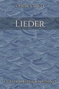 Gotthold Ephraim Lessing: Lieder