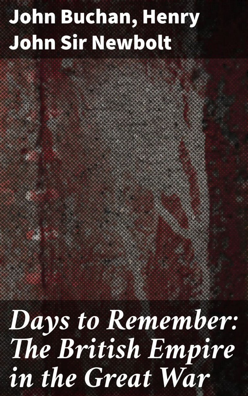 Days to Remember: The British Empire in the Great War