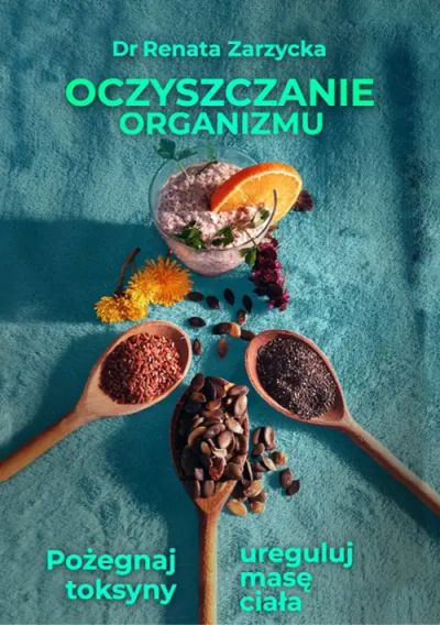 Oczyszczanie organizmu. Pożegnaj toksyny i ureguluj masę ciała. ODCHUDZANIE. Cz. II (ebook)