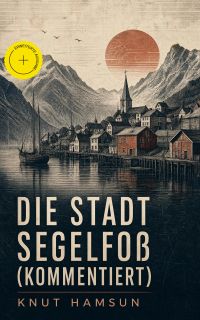 Die Stadt Segelfoß (Kommentiert)