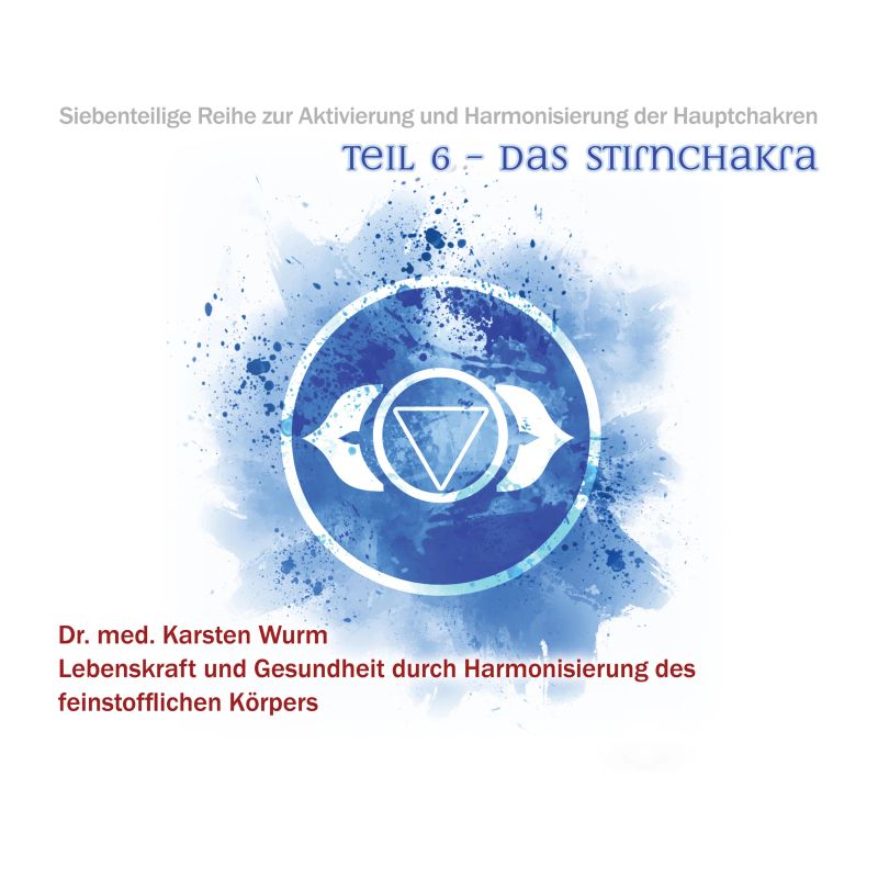 Teil 6 - Das Stirnchakra