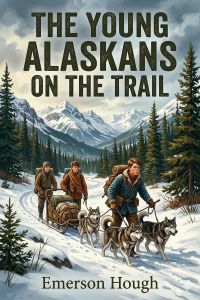The Young Alaskans on the Trail