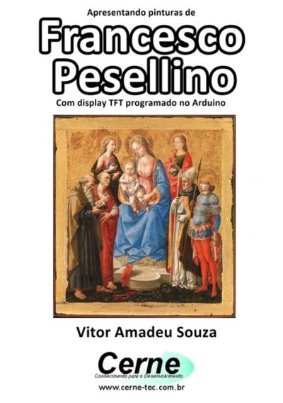 Apresentando Pinturas De  Francesco Pesellino  Com Display Tft Programado No Arduino