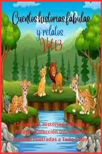 Cuentos, historias, fábulas y relatos. Vol. 13