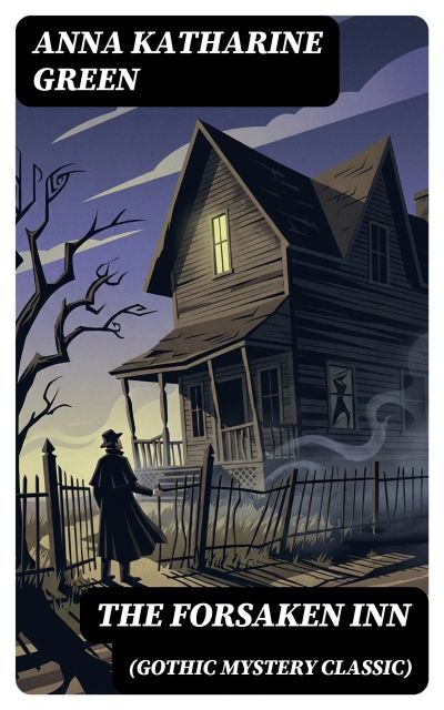 THE FORSAKEN INN (Gothic Mystery Classic)