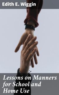 Lessons on Manners for School and Home Use
