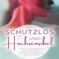 Schutzlos und Hochsensibel