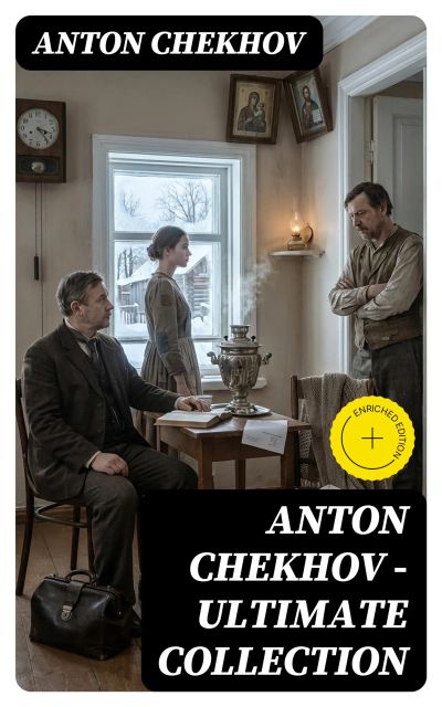 Anton Chekhov - Ultimate Collection