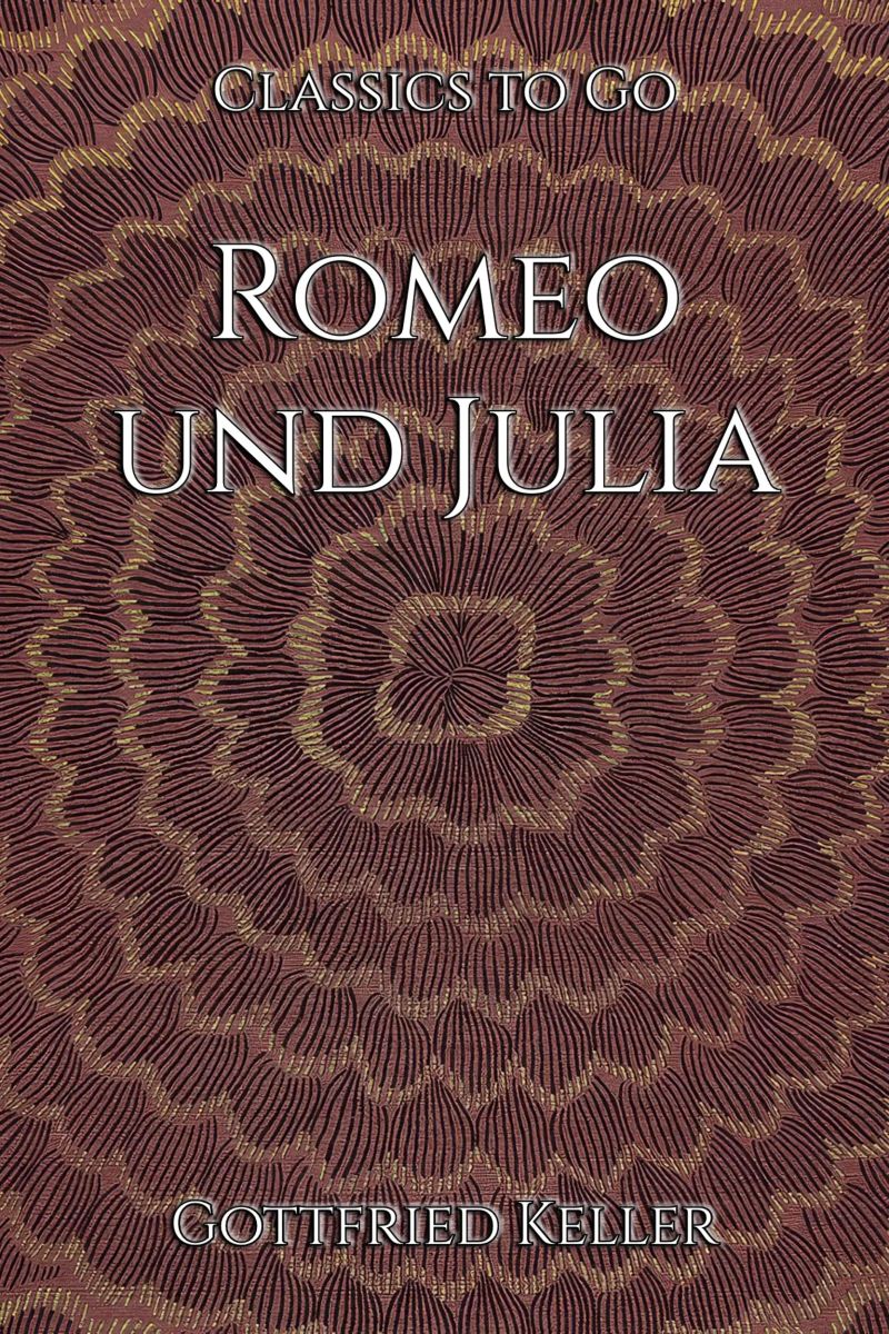 Gottfried Keller: Romeo und Julia