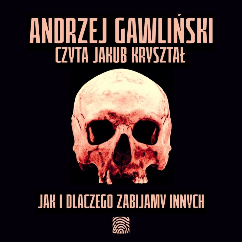 Jak i dlaczego zabijamy innych