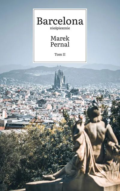 Barcelona. Nieśpiesznie. Tom II