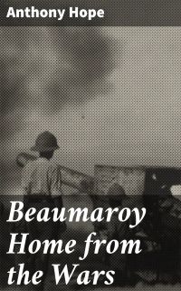 Beaumaroy Home from the Wars
