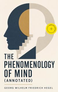 The Phenomenology of Mind (Annotated)