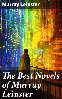 The Best Novels of Murray Leinster