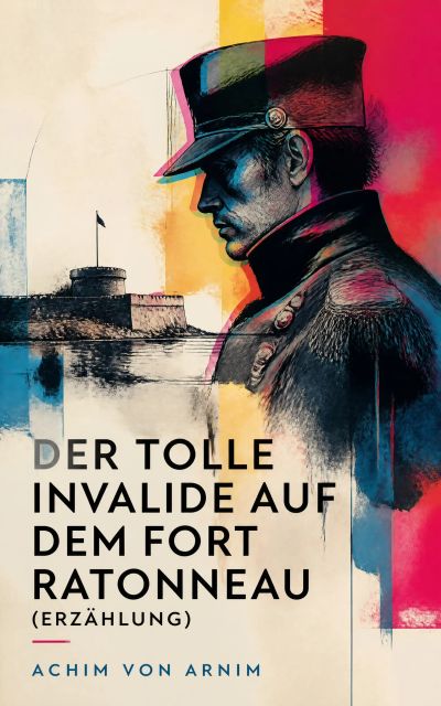 Der tolle Invalide auf dem Fort Ratonneau (Erzählung)