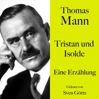 Thomas Mann: Tristan und Isolde