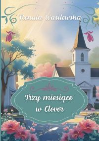 Trzy miesiące w Clover
