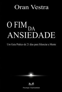 O Fim Da Ansiedade