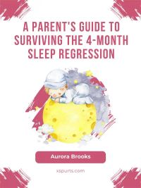 A Parent's Guide to Surviving the 4-Month Sleep Regression