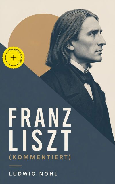 Franz Liszt (Kommentiert)