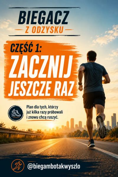 Biegacz z odzysku. Część 1: Zacznij jeszcze raz