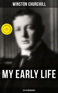 My Early Life: The Autobiography